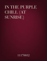 In The Purple Chill (At Sunrise) SATB choral sheet music cover